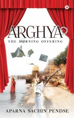 Arghya: The Morning Offering - Pendse, Aparna Sachin