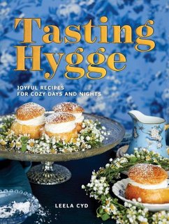 Tasting Hygge: Joyful Recipes for Cozy Days and Nights - Cyd, Leela