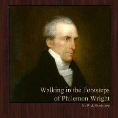 Walking in the Footsteps of Philemon Wright - Henderson, Rick