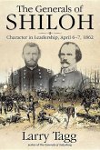 The Generals of Shiloh: Character in Leadership, April 6-7, 1862