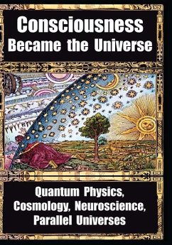 How Consciousness Became the Universe: Quantum Physics, Cosmology, Neuroscience, Parallel Universes - Penrose, Roger; Carter, Brandon; Chopra, Deepak