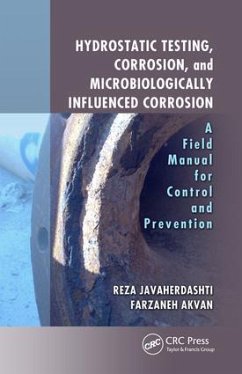 Hydrostatic Testing, Corrosion, and Microbiologically Influenced Corrosion - Javaherdashti, Reza; Akvan, Farzaneh
