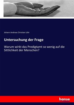 Untersuchung der Frage - Christian Löhr, Johann Andreas