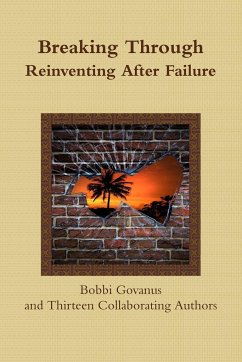 Breaking Through; Reinventing After Failure - Govanus, Bobbi