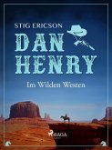 Dan Henry - Im Wilden Westen (eBook, ePUB)