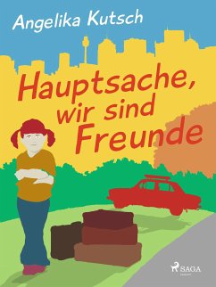 Hauptsache, wir sind Freunde (eBook, ePUB) - Kutsch, Angelika