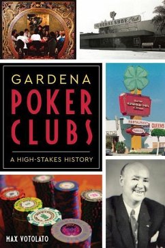 Gardena Poker Clubs: A High-Stakes History - Votolato, Max