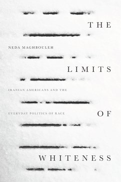 The Limits of Whiteness - Maghbouleh, Neda