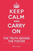 Keep Calm and Carry on: The Truth Behind the Poster