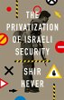 The Privatization of Israeli Security,... - Bild 1