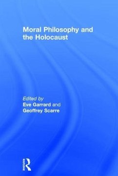 Moral Philosophy and the Holocaust - Garrard, Eve; Scarre, Geoffrey