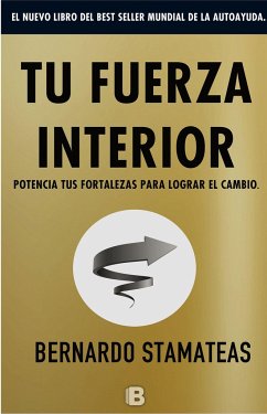 Tu Fuerza Interior: Potencia Tus Fortalezas Para Lograr El Cambio / Your Inner Strength - Stamateas, Bernardo