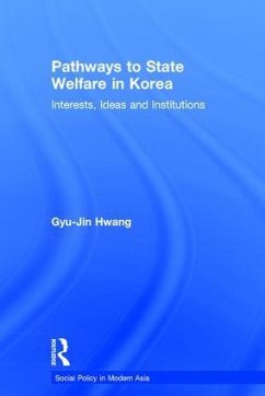 Pathways to State Welfare in Korea - Hwang, Gyu-Jin