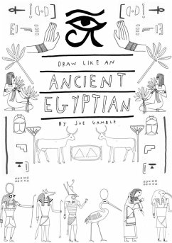Draw Like an (Ancient) Egyptian - Gamble, Joe