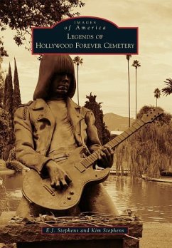 Legends of Hollywood Forever Cemetery - Stephens, E J; Stephens, Kim