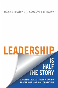 Leadership is Half the Story - Hurwitz, Marc; Hurwitz, Samantha
