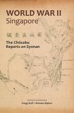 World War II Singapore: The Chosabu Reports on Syonan