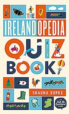 The Irelandopedia Quiz Book: An `Ask Me Questions' Book - Burke, Shauna