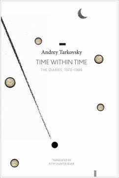 Time Within Time: The Diaries, 1970-1986 - Tarkovsky, Andrei