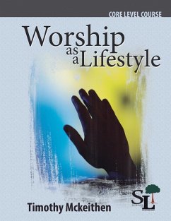 Worship as a Lifestyle - Mckeithen, Timothy