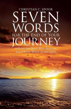 Seven Words for the End of Your Journey - Spoor, Christian C.