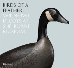 Birds of a Feather: Wildfowl Decoys at Shelburne Museum - Rogers, Kory W.