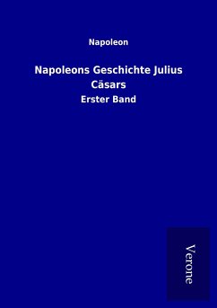 Napoleons Geschichte Julius Cäsars - Napoleon