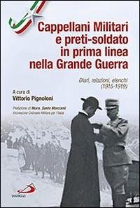 Cover Cappellani militari e preti-soldato in prima linea nella Grande Guerra. Diari, relazioni, elenchi (1915-1919)