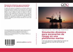 Simulación dinámica para escenarios de riesgo en una plataforma marina - De Alva, Hugo Eduardo;Mora Vega, Héctor;Montaño, Claudio