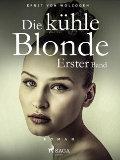 Die kühle Blonde. Erster Band (eBook, ePUB) - Wolzogen, Ernst Von
