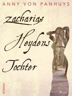 Zacharias Heydens Tochter (eBook, ePUB) - Panhuys, Anny von