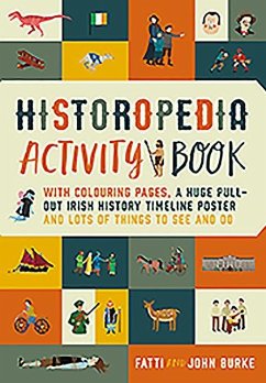 Historopedia Activity Book: With Colouring Pages, a Huge Pull-Out Poster and Lots of Things to See - Burke, John; Burke, Kathi