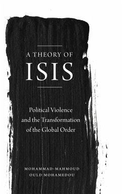 A Theory of ISIS - Mohamedou, Mohammad-Mahmoud Ould