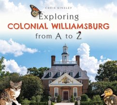 Exploring Colonial Williamsburg from A to Z - Kinsley, Chris