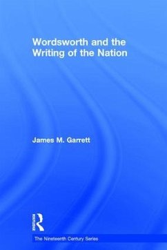 Wordsworth and the Writing of the Nation - Garrett, James M