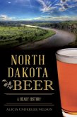 North Dakota Beer: A Heady History