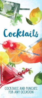 Cocktails: Cocktails and Punches for Any Occasion - Publications International Ltd