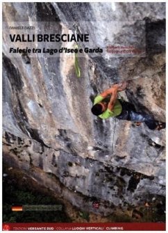 VALLI BRESCIANE Falesie - Klettern zwischen Iseosee und Gardasee - Dazzi, Daniele