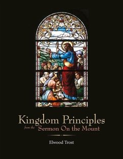 Kingdom Principles from the Sermon on the Mount: Volume 1 - Trost, Elwood