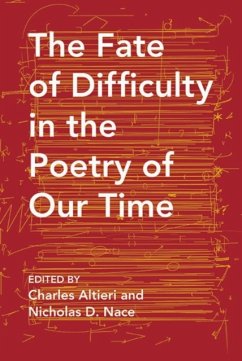 Fate of Difficulty in the Poetry of Our Time - Nace, Nicholas; Altieri, Charles