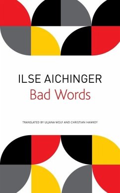 Bad Words: Selected Short Prose - Aichinger, Ilse