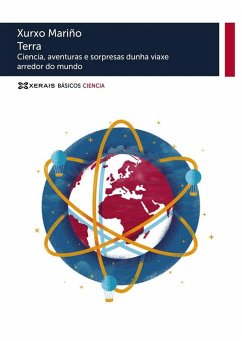 Terra : ciencia, aventuras e sorpresas dunha viaxe arredor do mundo - Mariño Alfonso, Xurxo
