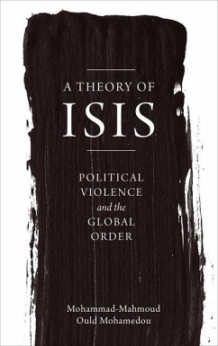 A Theory of ISIS - Mohamedou, Mohammad-Mahmoud Ould