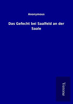 Das Gefecht bei Saalfeld an der Saale - Ohne Autor
