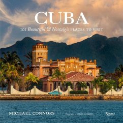 Cuba: 101 Beautiful and Nostalgic Places to Visit - Connors, Michael