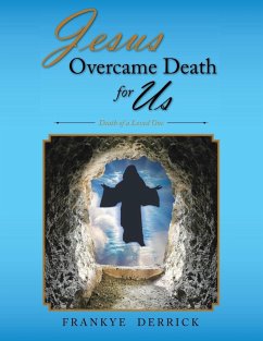 Jesus Overcame Death For Us