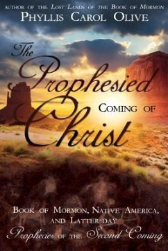 The Prophesied Coming of Christ - Olive, Phyllis Carol