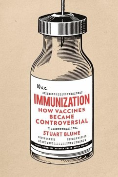 Immunization: How Vaccines Became Controversial - Blume, Stuart