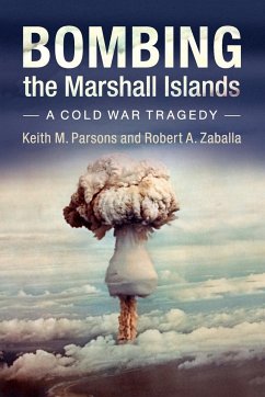 Bombing the Marshall Islands - Parsons, Keith M. (University of Houston-Clear Lake); Zaballa, Robert A.