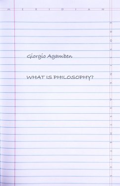 What Is Philosophy? - Agamben, Giorgio
